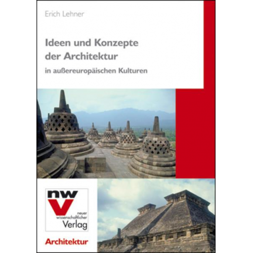 Erich Lehner - Ideen und Konzepte der Architektur in außereuropäischen Kulturen