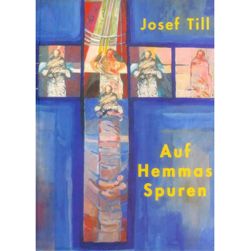 Josef Till - Auf Hemmas Spuren