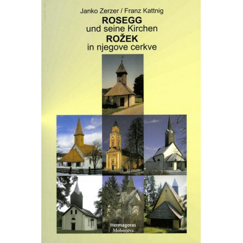 Janko Zerzer & Franc Kattnig - Rosegg und seine Kirchen