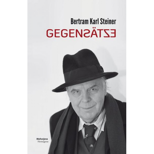 Bertram Karl Steiner - Gegensätze