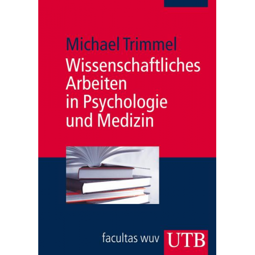 Michael Trimmel - Wissenschaftliches Arbeiten in Psychologie und Medizin