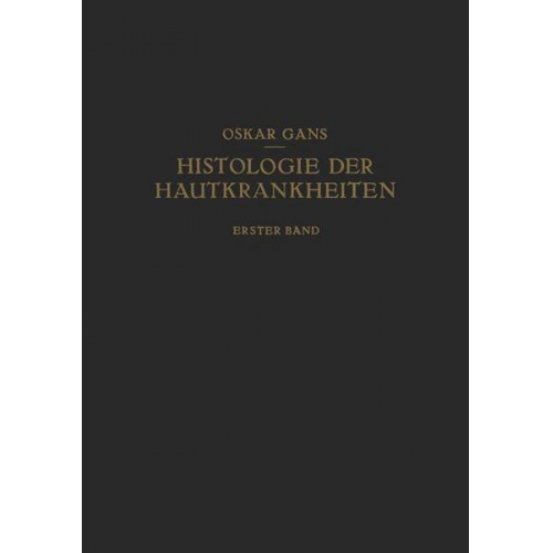 Oscar Gans - Normale Anatomie und Entwicklungsgeschichte · Leichenerscheinungen Dermatopathien · Dermatitiden I