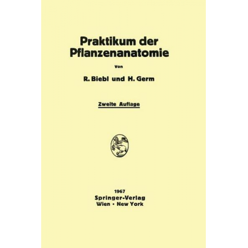 Richard Biebl & Hermann Germ - Praktikum der Pflanzenanatomie