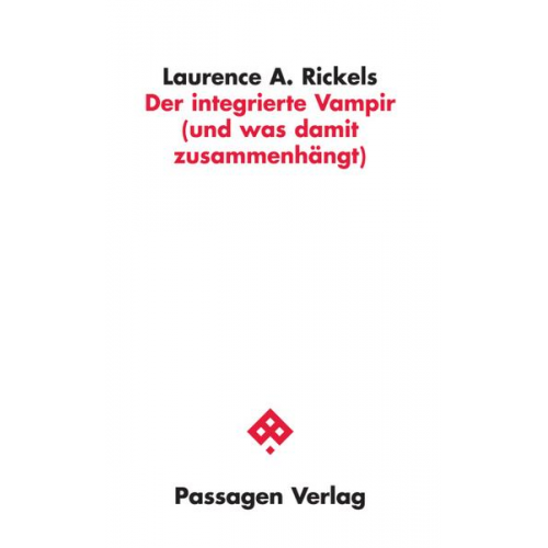 Laurence A. Rickels - Der integrierte Vampir (und was damit zusammenhängt)