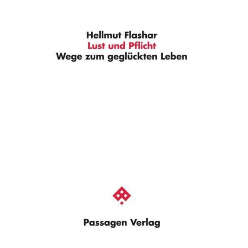 Hellmut Flashar - Lust und Pflicht