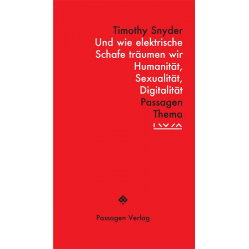 Timothy Snyder - Und wie elektrische Schafe träumen wir