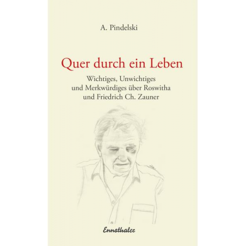 A. Pindelski - Quer durch ein Leben