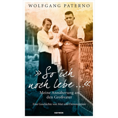 Wolfgang Paterno - „So ich noch lebe …“