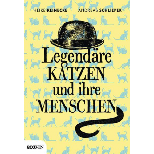 Heike Reinecke & Andreas Schlieper - Legendäre Katzen und ihre Menschen