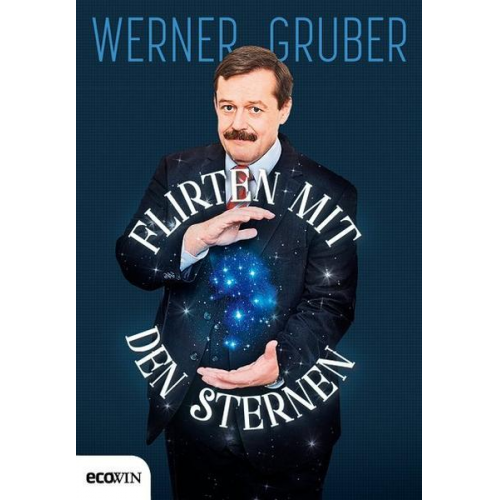 Werner Gruber - Flirten mit den Sternen