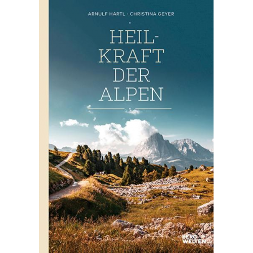 Arnulf Hartl & Christina Geyer - Heilkraft der Alpen