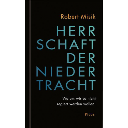 Robert Misik - Herrschaft der Niedertracht