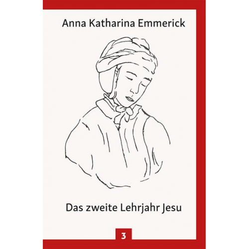 Anna Katharina Emmerick - Das zweite Lehrjahr Jesu