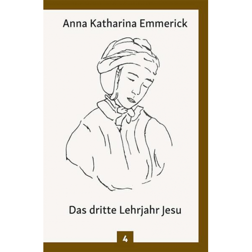 Anna Katharina Emmerick - Das dritte Lehrjahr Jesu