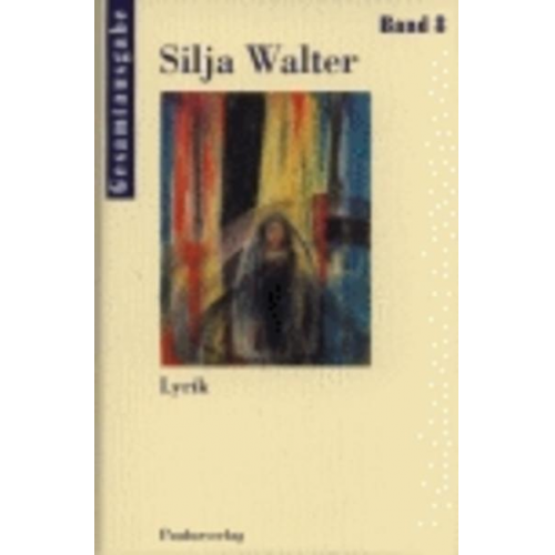 Silja Walter - Gesamtausgabe