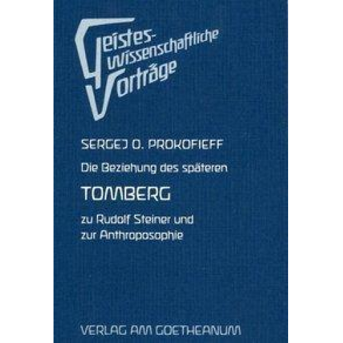 Sergej O. Prokofieff - Die Beziehung des späteren Tomberg zu Rudolf Steiner und zur Anthroposophie