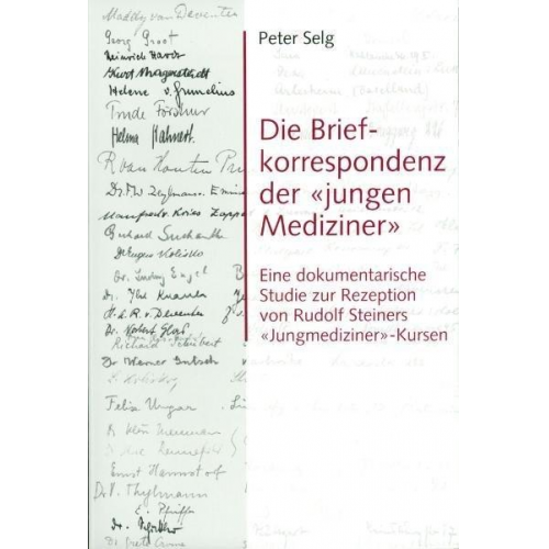 Peter Selg - Die Briefkorrespondenz der 'jungen Mediziner