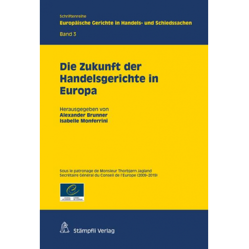 Yves Chaput & Alexander Brunner & Jean-Bertrand Drummen & Georg Kathrein & Eberhard Kramer - Die Zukunft der Handelsgerichte in Europa