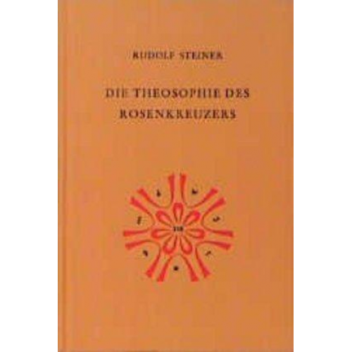 Rudolf Steiner - Die Theosophie des Rosenkreuzers