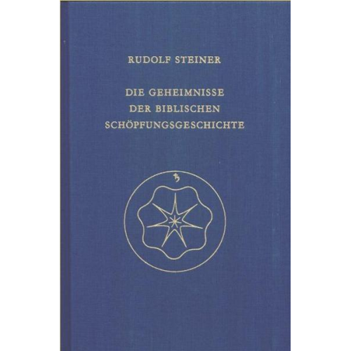 Rudolf Steiner - Die Geheimnisse der biblischen Schöpfungsgeschichte