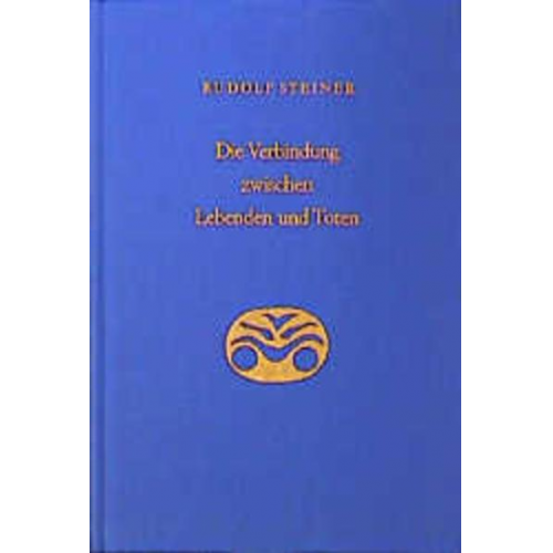 Rudolf Steiner - Die Verbindung zwischen Lebenden und Toten