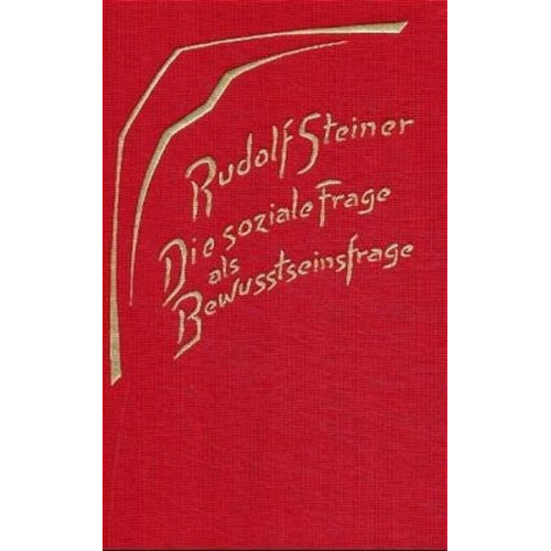 Rudolf Steiner - Die soziale Frage als Bewußtseinsfrage