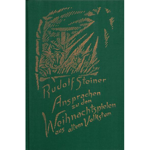 Rudolf Steiner - Ansprachen zu den Weihnachtsspielen aus altem Volkstum