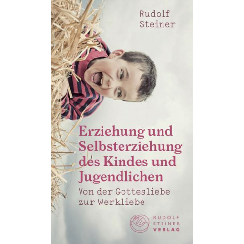 Rudolf Steiner - Erziehung und Selbsterziehung des Kindes und Jugendlichen