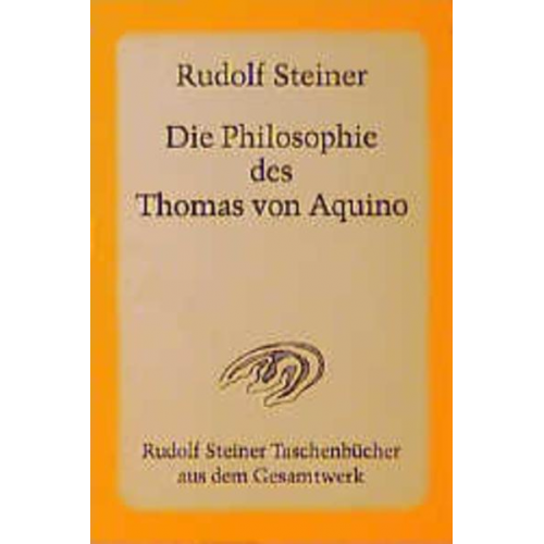 Rudolf Steiner - Die Philosophie des Thomas von Aquino