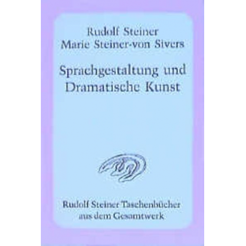 Rudolf Steiner - Sprachgestaltung und Dramatische Kunst