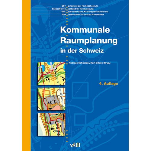 Kurt Gilgen & Andreas Schneider - Kommunale Raumplanung in der Schweiz