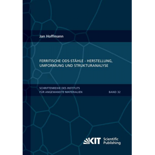 Jan Hoffmann - Ferritische ODS-Stähle - Herstellung, Umformung und Strukturanalyse