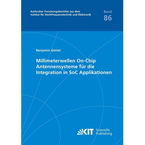 Benjamin Göttel - Millimeterwellen On-Chip Antennensysteme für die Integration in SoC Applikationen