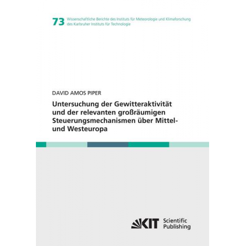 David Amos Piper - Untersuchung der Gewitteraktivität und der relevanten großräumigen Steuerungsmechanismen über Mittel- und Westeuropa