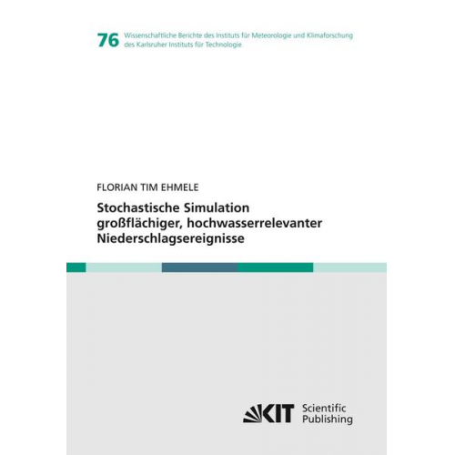 Florian Tim Ehmele - Stochastische Simulation großflächiger, hochwasserrelevanter Niederschlagsereignisse