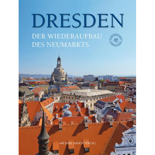 Dresden. Der Wiederaufbau des Neumarkts