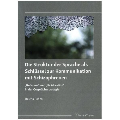 Helena Rohen - Die Struktur der Sprache als Schlüssel zur Kommunikation mit Schizophrenen