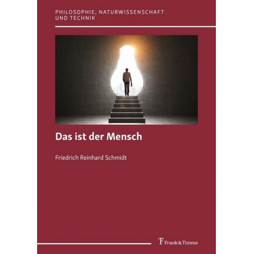 Friedrich Reinhard Schmidt - Das ist der Mensch