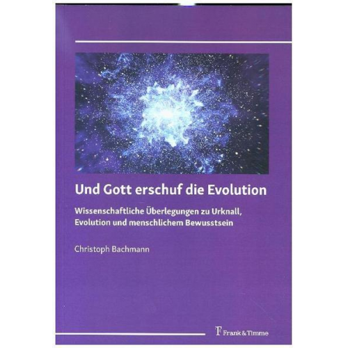 Christoph Bachmann - Und Gott erschuf die Evolution