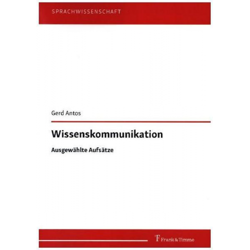 Gerd Antos - Wissenskommunikation