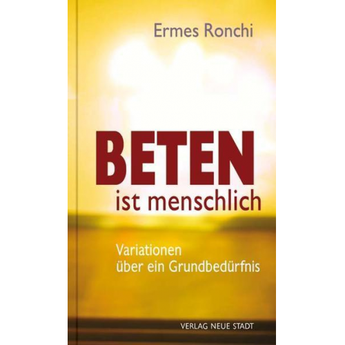 Ermes Ronchi - Beten ist menschlich