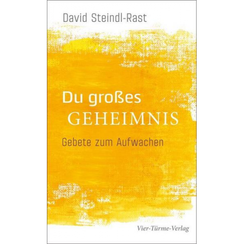 David Steindl-Rast - Du großes Geheimnis