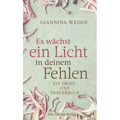 Giannina Wedde - Es wächst ein Licht in deinem Fehlen