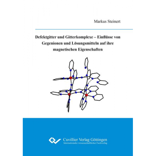 Markus Steinert - Defektgitter und Gitterkomplexe – Einflüsse von Gegenionen und Lösungsmitteln auf ihre magnetischen Eigenschaften