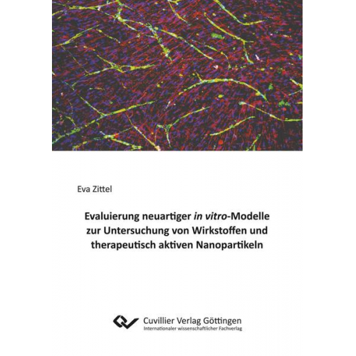 Eva Zittel - Evaluierung neuartiger in vitro-Modelle zur Untersuchung von Wirkstoffen und therapeutisch aktiven Nanopartikeln