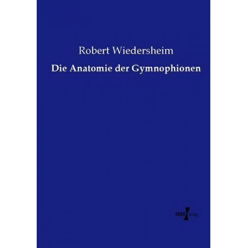 Robert Wiedersheim - Die Anatomie der Gymnophionen