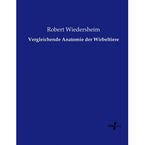 Robert Wiedersheim - Vergleichende Anatomie der Wirbeltiere