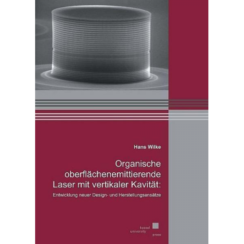 Hans Wilke - Organische oberflächenemittierende Laser mit vertikaler Kavität: Entwicklung neuer Design- und Herstellungsansätze