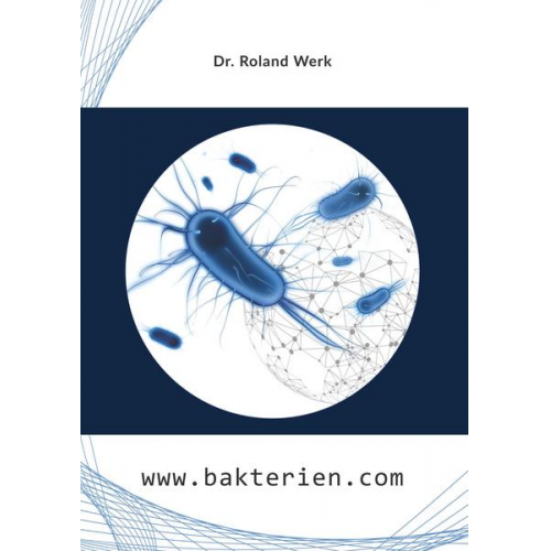 Roland Werk - Www.bakterien.com