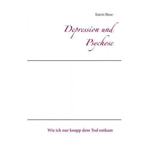 Katrin Biese - Depression und Psychose